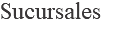 Sucursales